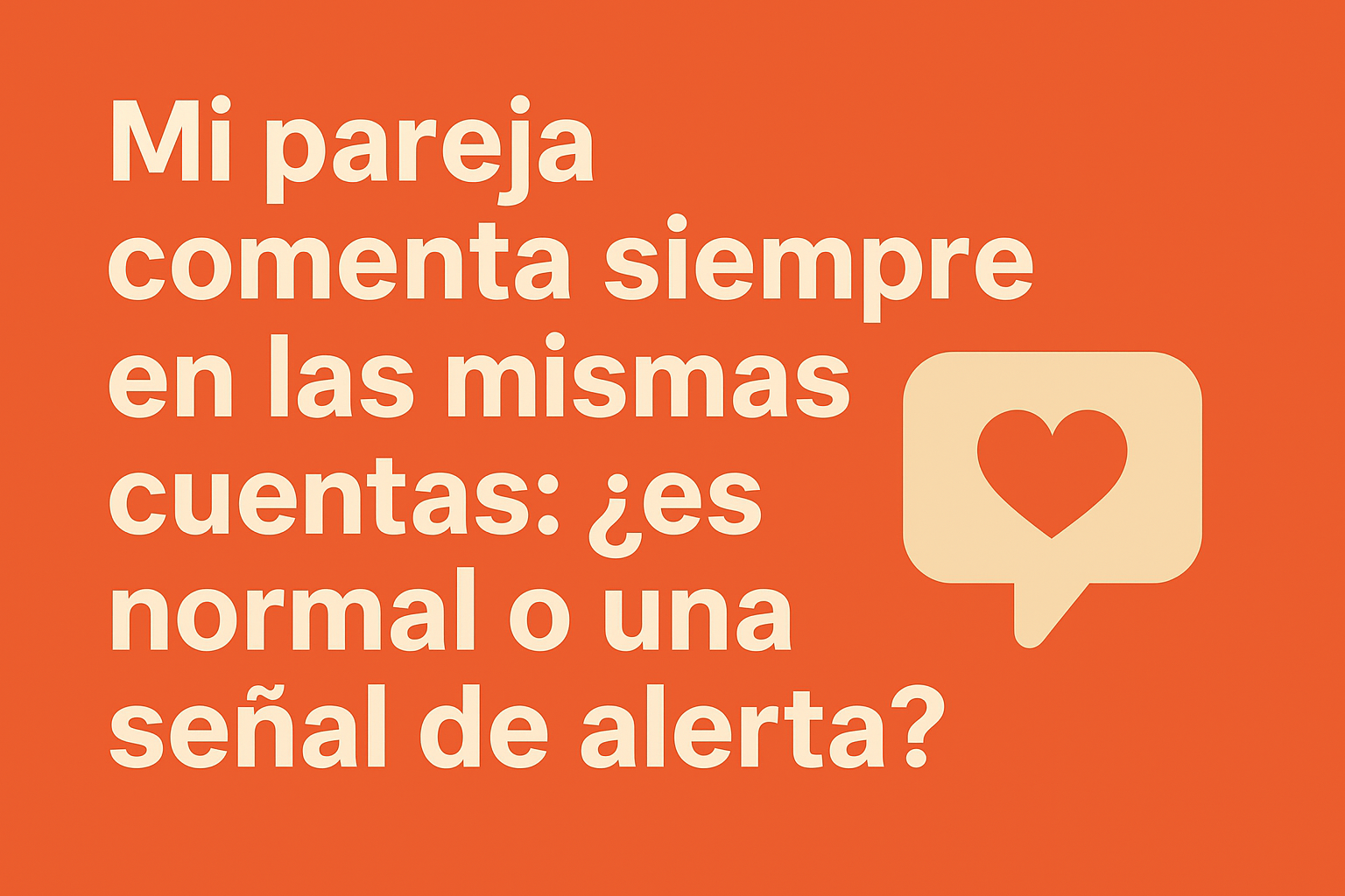 Mi pareja comenta siempre en las mismas cuentas: ¿es normal o una señal de alerta?